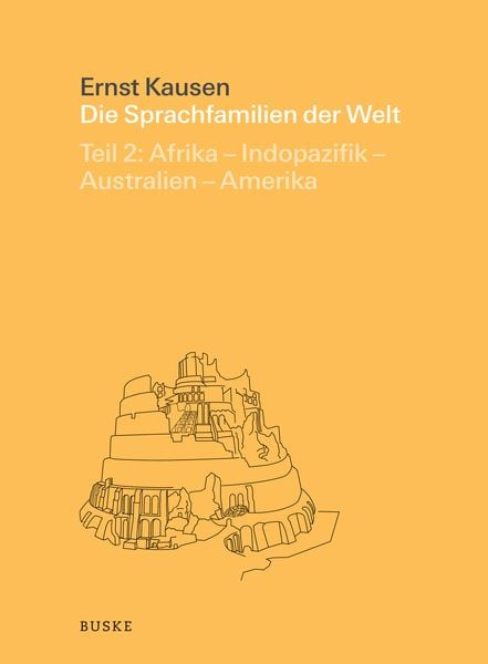 Produktbild: Die Sprachfamilien der Welt. Teil 2: Afrika &ndash; Indopazifik &ndash; Australien &ndash; Amerika