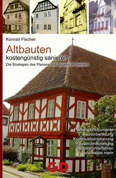 Altbauten kostengünstig sanieren, Taschenbuch von Konrad Fischer, GD Publishing, 978-3-939338-28-4