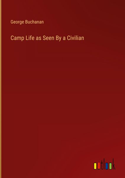 Produktbild: Camp Life as Seen By a Civilian