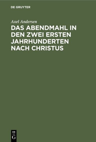 Produktbild: Das Abendmahl in den zwei ersten Jahrhunderten nach Christus