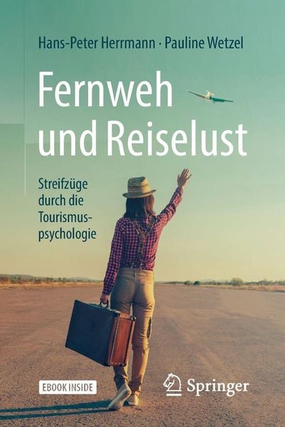 Produktbild: Fernweh und Reiselust - Streifz&uuml;ge durch die Tourismuspsychologie