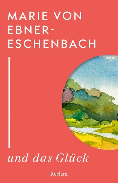 Produktbild: Marie von Ebner-Eschenbach und das Gl&uuml;ck