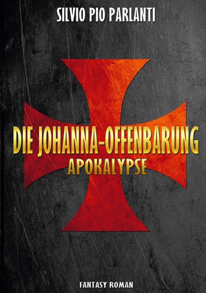 Die Johanna-Offenbarung, Taschenbuch von Silvio Pio Parlanti, Twentysix Epic, 9783740707385