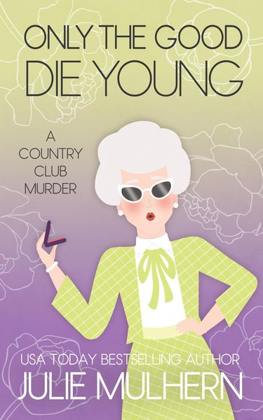 Produktbild: Only the Good Die Young (The Country Club Murders, #1.5)