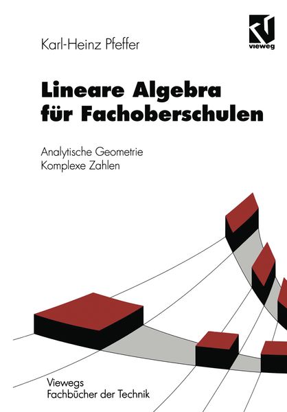 Lineare Algebra für Fachoberschulen, Taschenbuch von Karl-Heinz Pfeffer, Vieweg & Teubner, 9783528038212