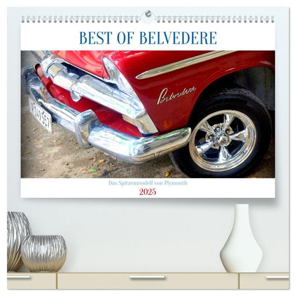 BEST OF BELVEDERE - Das Spitzenmodell von Plymouth (hochwertiger Premium Wandkalender 2025 DIN A2 quer), Kunstdruck in H