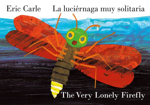 Produktbild: The Very Lonely Firefly/La luci&eacute;rnaga muy solitaria (Bilingual English-Spanish Edition)
