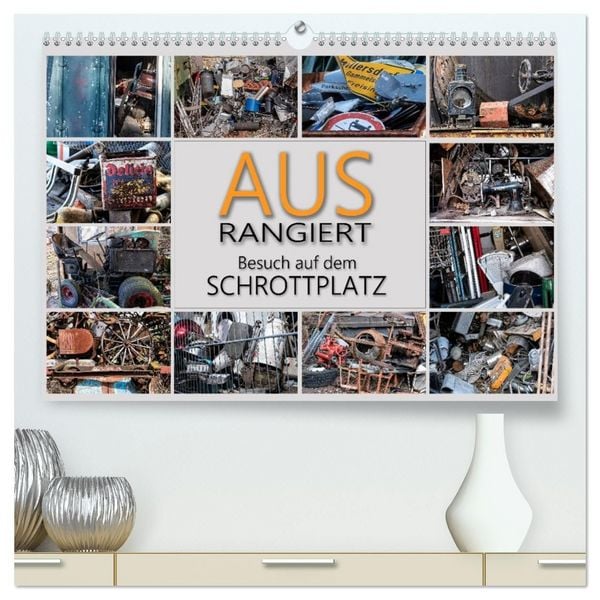 Produktbild: Ausrangiert Besuch auf dem Schrottplatz (hochwertiger Premium Wandkalender 2027 DIN A2 quer), Kunstdruck in Hochglanz