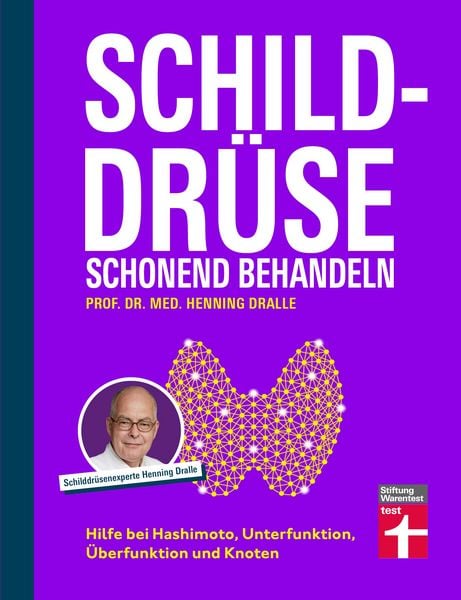 Produktbild: Schilddr&uuml;se schonend behandeln - Ratgeber zu Schilddr&uuml;senunterfunktion, Schilddr&uuml;sen&uuml;berfunktion (Hypothyreose), Diagnose und Therapie
