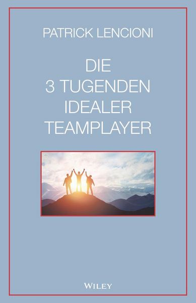 Produktbild: Die 3 Tugenden idealer Teamplayer