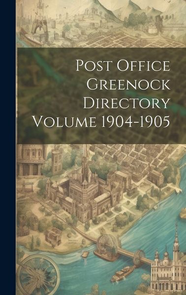 Produktbild: Post Office Greenock Directory Volume 1904-1905