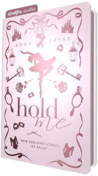 Produktbild: shelfie.audio: Hold Me - New England School of Ballet (Nur bei uns!)
