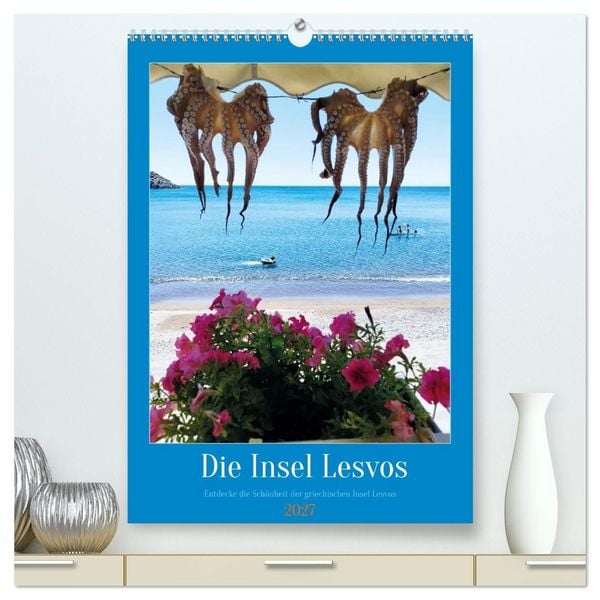 Produktbild: Entdecke die Sch&ouml;nheit der griechischen Insel Lesvos (hochwertiger Premium Wandkalender 2027 DIN A2 hoch), Kunstdruck in Hochglanz