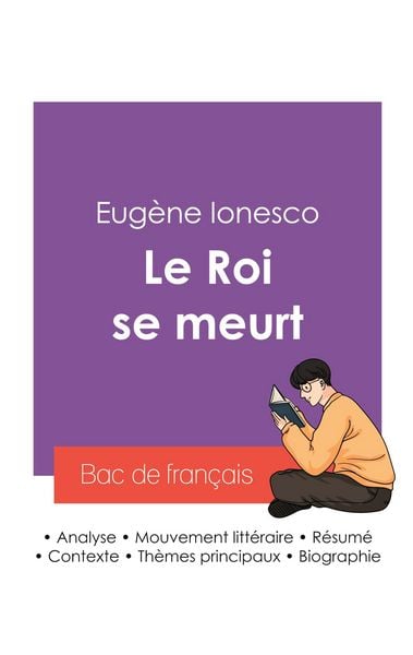 Produktbild: R&eacute;ussir son Bac de fran&ccedil;ais 2027 : Analyse de la pi&egrave;ce de th&eacute;&acirc;tre Le Roi se meurt de Eug&egrave;ne Ionesco