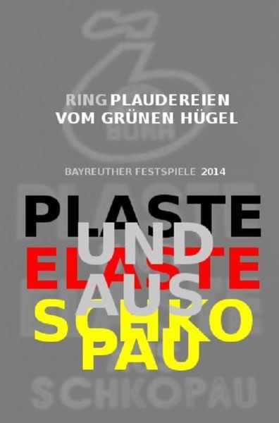 NachDRUCK / PLASTE UND ELASTE AUS SCHKOPAU | 'Ring'-Plaudereien vom Grünen Hügel, Taschenbuch von das online-magazin KULTURA-EXTRA, Epubli,