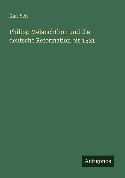 Produktbild: Philipp Melanchthon und die deutsche Reformation bis 1531
