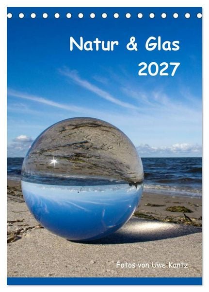 Produktbild: Natur & Glas (Tischkalender 2027 DIN A5 hoch), CALVENDO Monatskalender