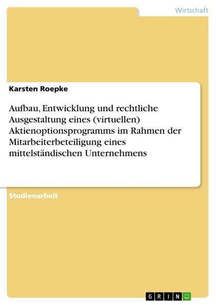 Produktbild: Aufbau, Entwicklung und rechtliche Ausgestaltung eines (virtuellen) Aktienoptionsprogramms im Rahmen der Mitarbeiterbeteiligung eines mittelst&auml;ndische