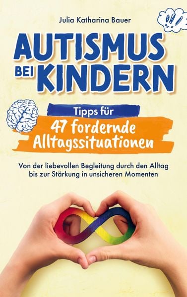 Produktbild: Autismus bei Kindern: Tipps f&uuml;r 47 fordernde Alltagssituationen