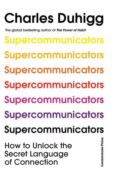 Supercommunicators, Taschenbuch von Charles Duhigg, Vermilion, 978-1-84794-383-5