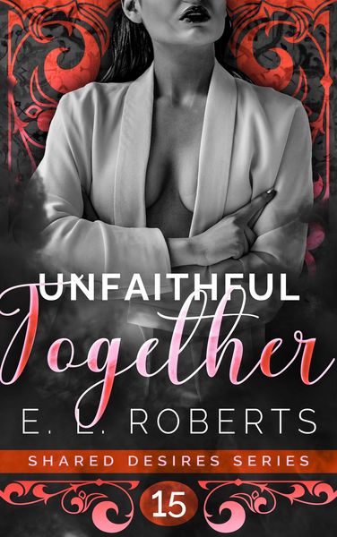Produktbild: Unfaithful Together (Shared Desires Series, #15)