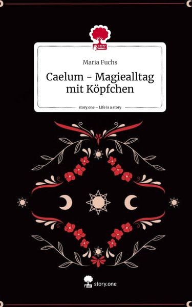 Produktbild: Caelum - Magiealltag mit K&ouml;pfchen. Life is a Story - story.one