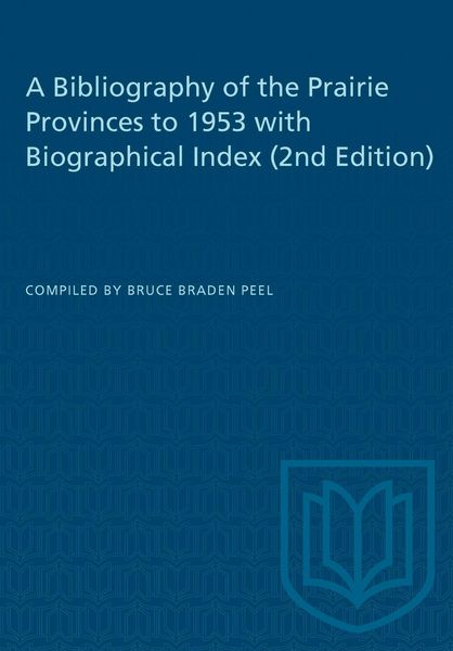 Produktbild: A Bibliography of the Prairie Provinces to 1953 with Biographical Index (2e)