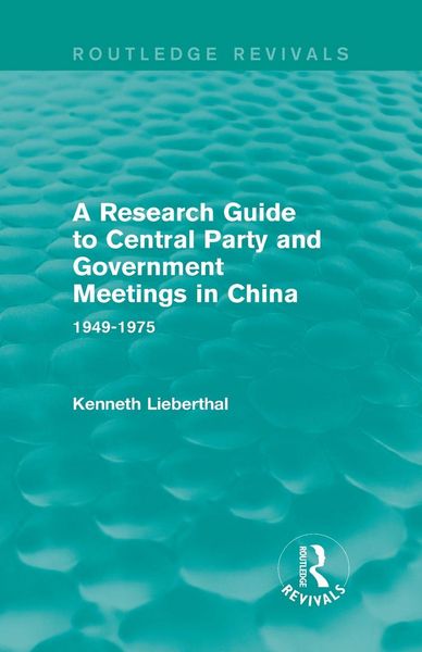 Produktbild: A Research Guide to Central Party and Government Meetings in China