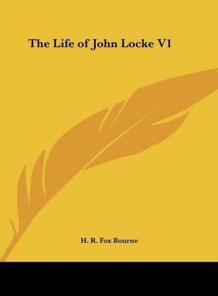 The Life of John Locke V1