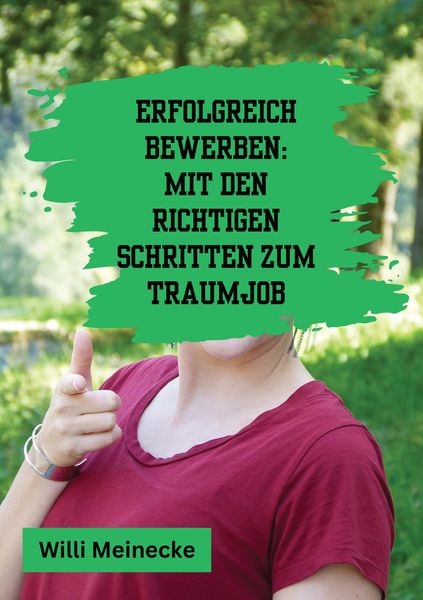 Produktbild: Erfolgreich bewerben: Mit den richtigen Schritten zum Traumjob