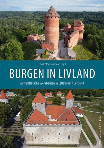 Burgen in Livland, Gebundene Ausgabe von , Michael Imhof Verlag, 978-3-7319-1405-1