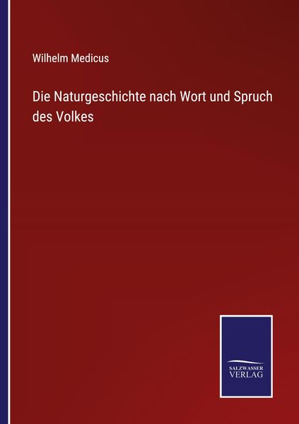 Die Naturgeschichte nach Wort und Spruch des Volkes, Taschenbuch von Wilhelm Medicus, BoD - Books on Demand, 9783752526400