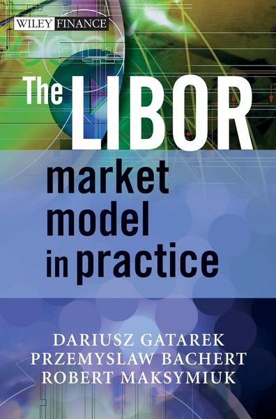 Produktbild: The LIBOR Market Model in Practice