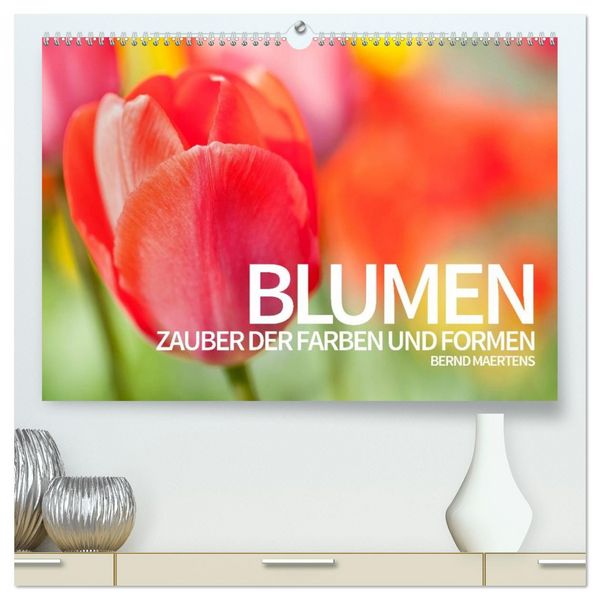Produktbild: BLUMEN Zauber der Farben und Formen (hochwertiger Premium Wandkalender 2026 DIN A2 quer), Kunstdruck in Hochglanz