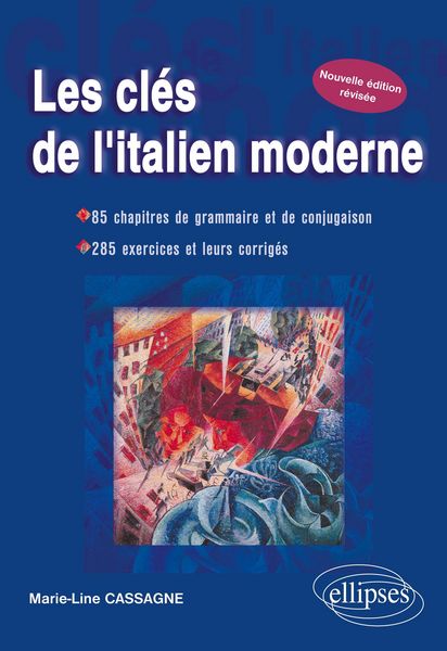 Les clés de l'italien moderne - Nouvelle édition révisée, Taschenbuch von Marie-Line Cassagne, Ellipses, 9782729853235