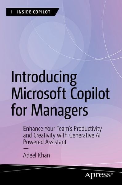 Introducing Microsoft Copilot for Managers, Taschenbuch von Adeel Khan, Apress