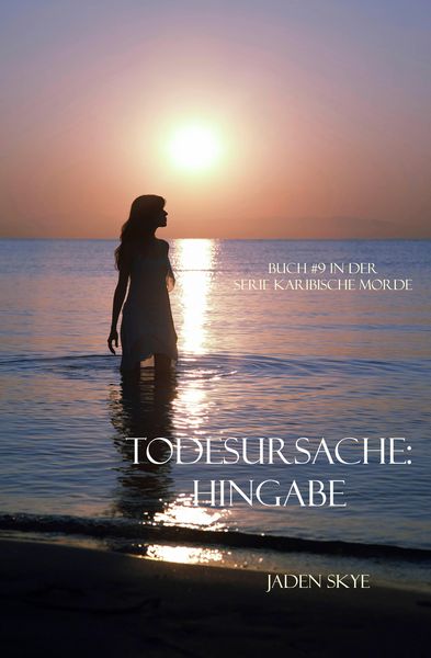 Produktbild: Todesursache: Hingabe (Buch #9 aus der Reihe Karibische Morde)