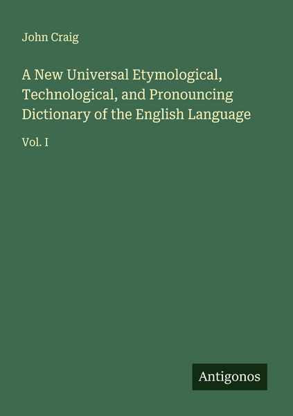 Produktbild: A New Universal Etymological, Technological, and Pronouncing Dictionary of the English Language