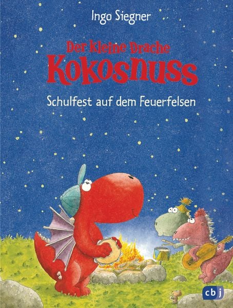 Schulfest auf dem Feuerfelsen / Die Abenteuer des kleinen Drachen Kokosnuss Band 5, Gebundene Ausgabe von Ingo Siegner, CBJ