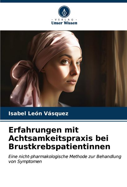 Produktbild: Erfahrungen mit Achtsamkeitspraxis bei Brustkrebspatientinnen