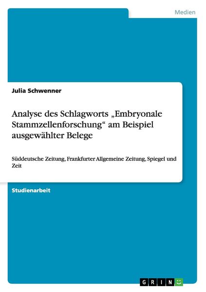 Produktbild: Analyse des Schlagworts "Embryonale Stammzellenforschung" am Beispiel ausgew&auml;hlter Belege