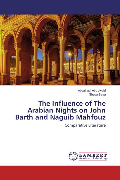 Produktbild: The Influence of The Arabian Nights on John Barth and Naguib Mahfouz