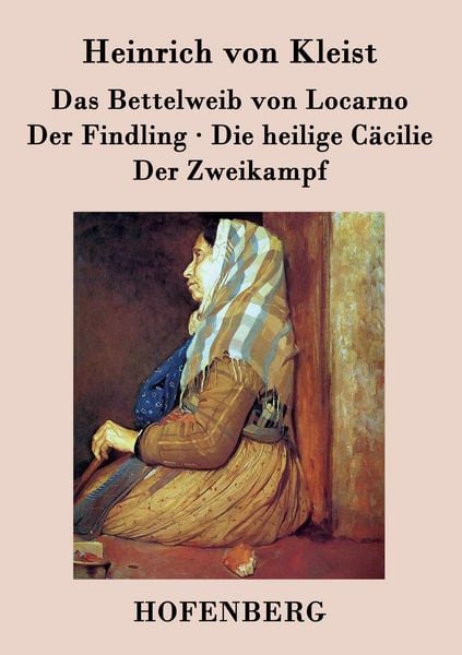 Produktbild: Das Bettelweib von Locarno / Der Findling / Die heilige C&auml;cilie / Der Zweikampf