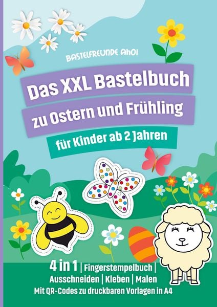 Das XXL Bastelbuch zu Ostern und Frühling für Kinder ab 2 Jahren, Taschenbuch von Bastelfreunde Ahoi, RPU Verlag, 9783910390263