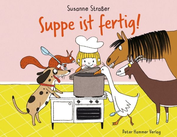 Suppe ist fertig!, Gebundene Ausgabe von Susanne Strasser, Peter Hammer Verlag, 978-3-7795-0686-7