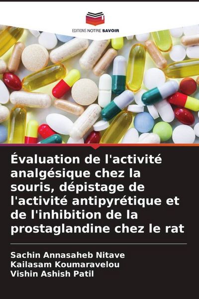 Produktbild: &Eacute;valuation de l'activit&eacute; analg&eacute;sique chez la souris, d&eacute;pistage de l'activit&eacute; antipyr&eacute;tique et de l'inhibition de la prostaglandine chez le rat