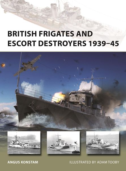 Produktbild: British Frigates and Escort Destroyers 1939-45