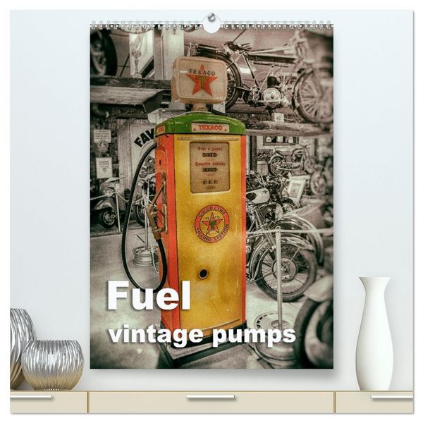 Produktbild: Fuel vintage pumps (High Quality Premium Wall Calendar 2026 DIN A2 portrait),CALVENDO 12 Month Wall Calendar