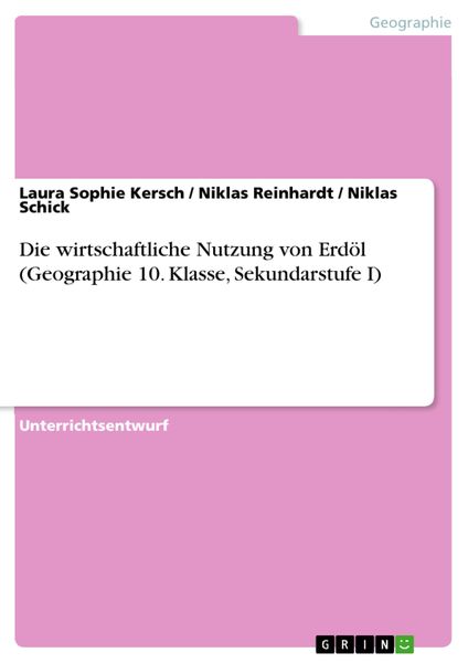 Produktbild: Die wirtschaftliche Nutzung von Erd&ouml;l (Geographie 10. Klasse, Sekundarstufe I)