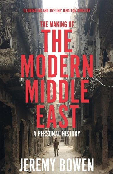 Produktbild: Bowen, J: The Making of the Modern Middle East
